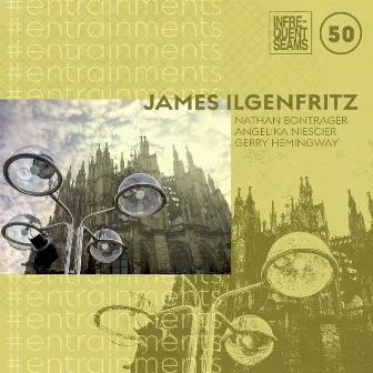 #entrainments by James Ilgenfritz