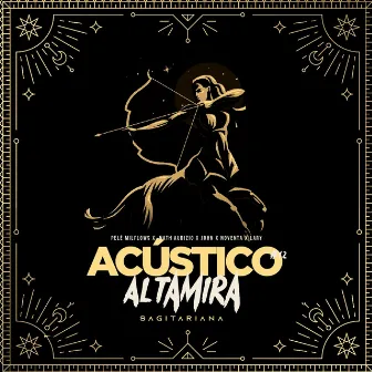 Acústico Altamira #12 - Sagitariana by Altamira