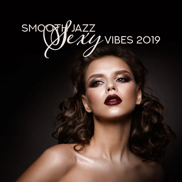 Smooth Jazz Sexy Vibes 2019