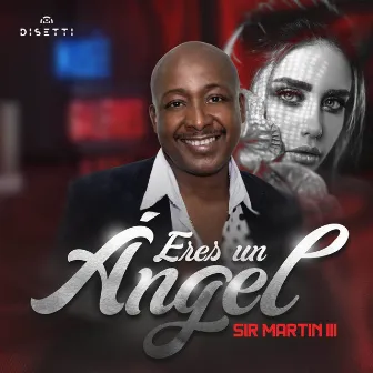 Eres Un Ángel by Sir Martin III