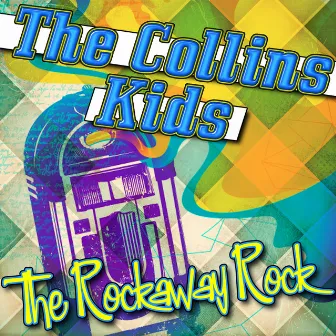 The Rockaway Rock by The Collins Kids