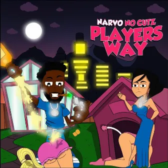 Players Way by Narvo No Cutz