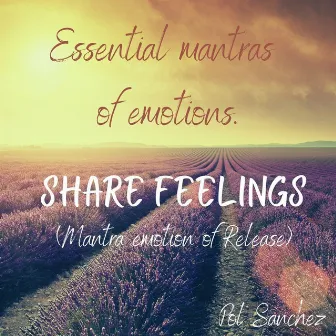 Share Feelings (Mantra Emotion of Release) by Pol Sanchez