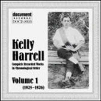 Kelly Harrell Vol. 1 (1925-1926) by Kelly Harrell