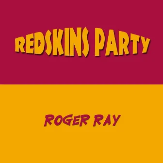 Redskins Party by Roger Ray