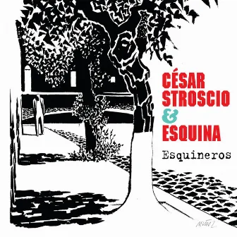 Esquineros by César Stroscio