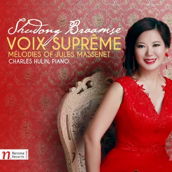 Voix suprême: Melodies of Jules Massenet by Shudong Braamse