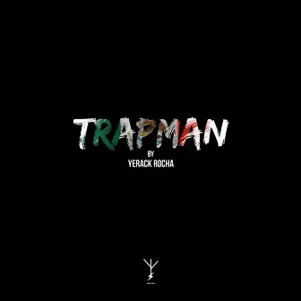 Trapman by Yerack Rocha