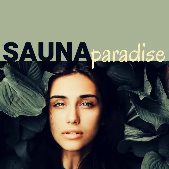 Sauna Paradise - Zen Spa Moods, Sweet Sensations Sound Therapy for Hotels & Wellness Centers by Paradise Eden