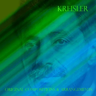 Kreisler: Original Compositions & Arrangements by Kreisler String Quartet