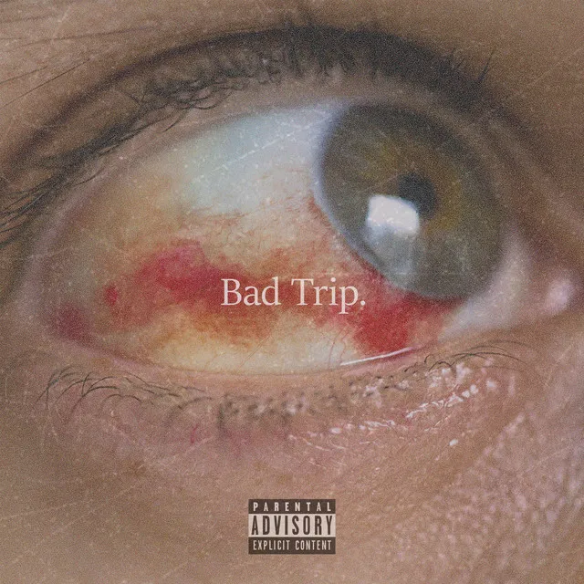 Bad Trip.