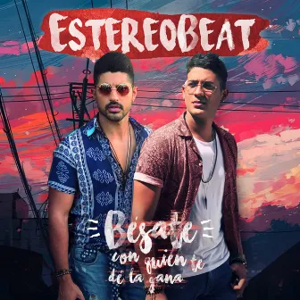 Bésate Con Quien Te de la Gana by Estereobeat