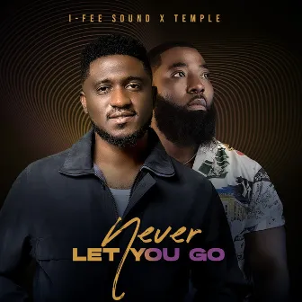 Never Let You Go by Temple