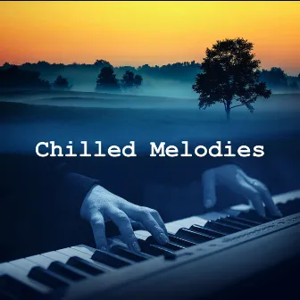 Chilled Melodies by Relaxing Piano Music Cool