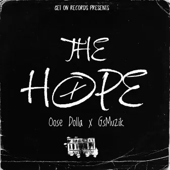 The Hope by Oose Dolla