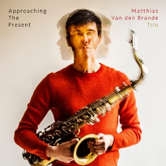 Approaching The Present by Matthias Van den Brande Trio