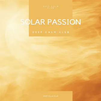 Solar Passion by Deep Calm Club