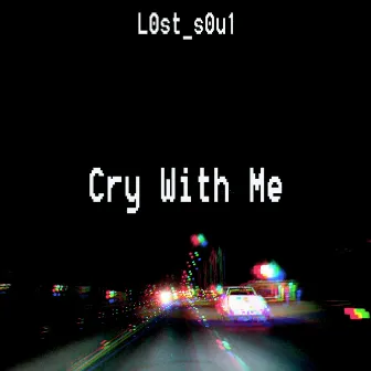 Cry With Me by L0st_s0u1