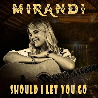 Should I Let Go by Mirandi