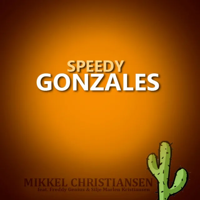 Speedy Gonzales (Radio Edit) (feat. Freddy Genius & Silje Marlen Kristiansen)