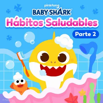 Tiburón Bebé Hábitos Saludables (Pt. 2) by Pinkfong en Español