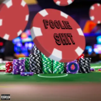 Foolie Shit by Meechie & Foolie