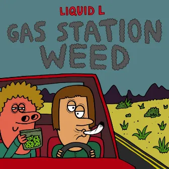 Gas Station Weed by Liquid L