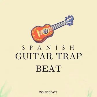 Spanish Guitar Trap Beat by Weirdo2265