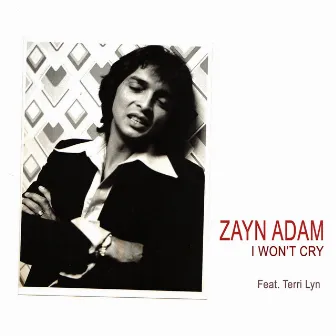 I Won't Cry by Zayn Adam