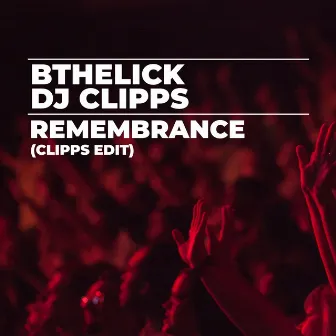 Remembrance (Clipps Edit) by DJ Clipps