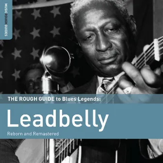 Rough Guide To Leadbelly by Lead Belly