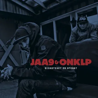 Diskoteket Er Stengt by Jaa9 & Onklp