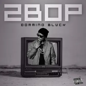 2BOP by Dommino Blvck