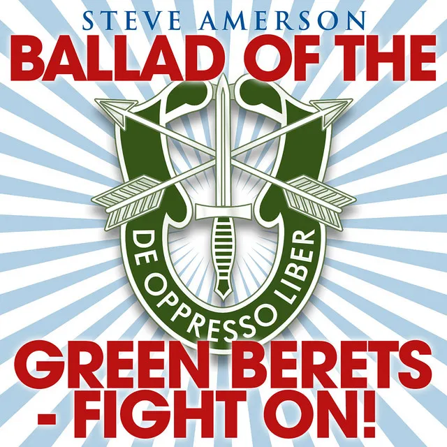 The Ballad of the Green Berets Fight On