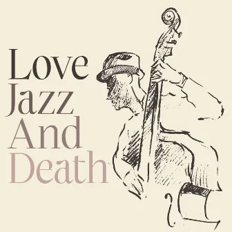 Love Jazz And Death by Creator Of Hits