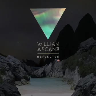 Reflected by William Arcane