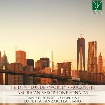 Heiden, Lunde, Worley, Muczynski: American Saxophone Sonatas by Danilo Russo