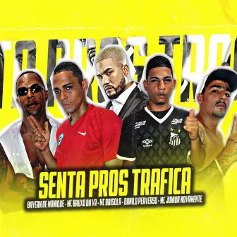 Senta Pros Trafica by Mc Bruxo da VR