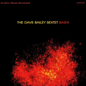 Bash! by The Dave Bailey Sextet