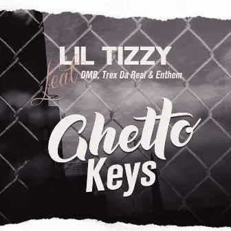 Ghetto Keys by Lil Tizzy