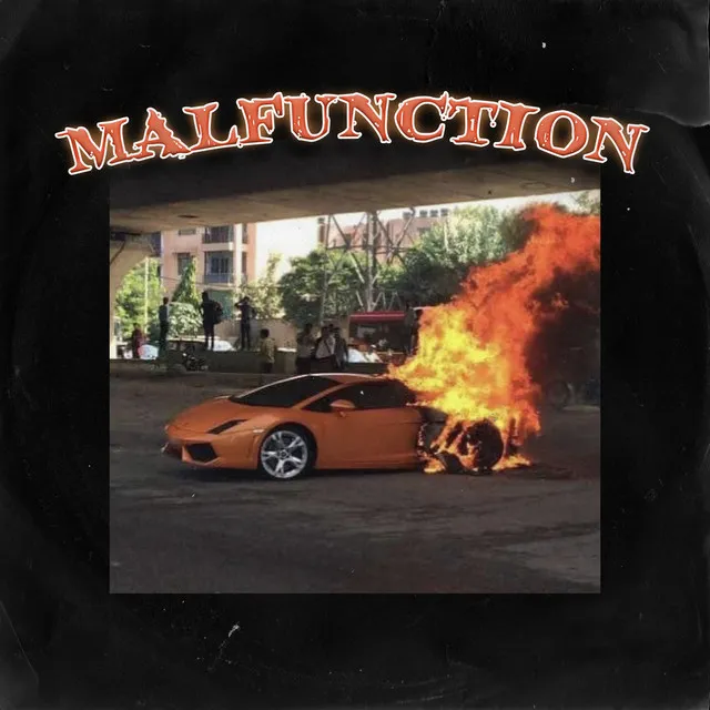 MALFUNCTION