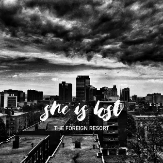 She Is Lost - Single by The Foreign Resort