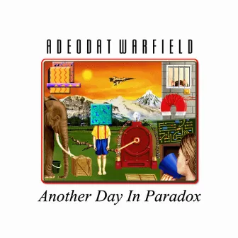 Another Day in Paradox by Adeodat Warfield