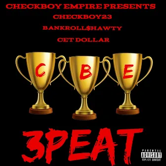 3peat by Bankroll$hawty