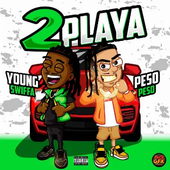 2 Playa by Young Swiffa