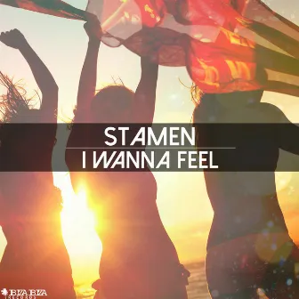 I Wanna Feel by STAMEN