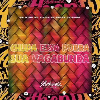 Chupa Essa Porra Sua Vagabunda by DJ MOZZA ORIGINAL