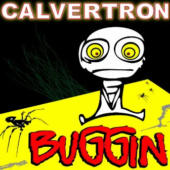 Calvertron - Buggin' by Calvertron