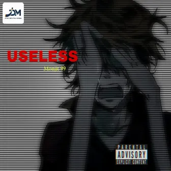 USELESS by Monjit 99