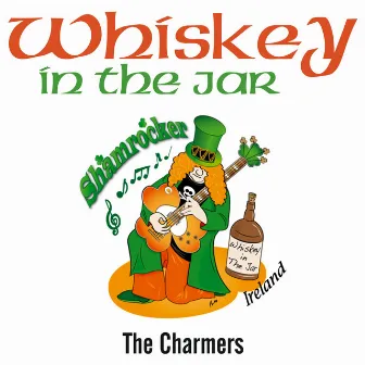 Whiskey In The Jar by Charmers